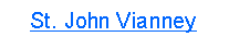 Text Box: St. John Vianney