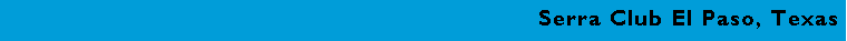 Text Box: Serra Club El Paso, Texas