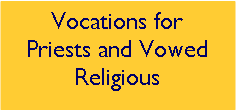 Text Box: Vocations for Priests and Vowed Religious 