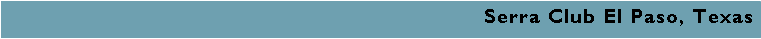 Text Box: Serra Club El Paso, Texas