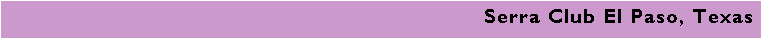 Text Box: Serra Club El Paso, Texas