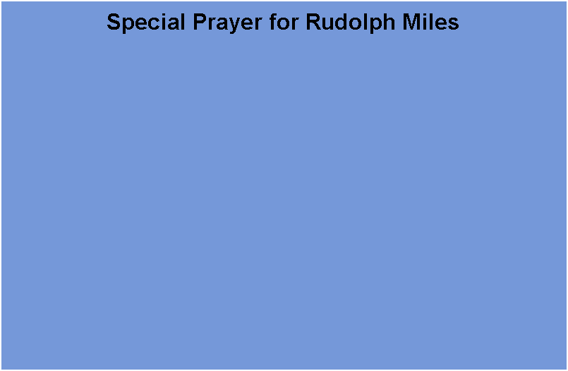 Text Box: Special Prayer for Rudolph Miles 