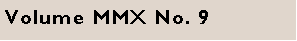 Text Box: Volume MMX No. 9