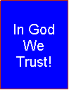 Text Box: In God We Trust!